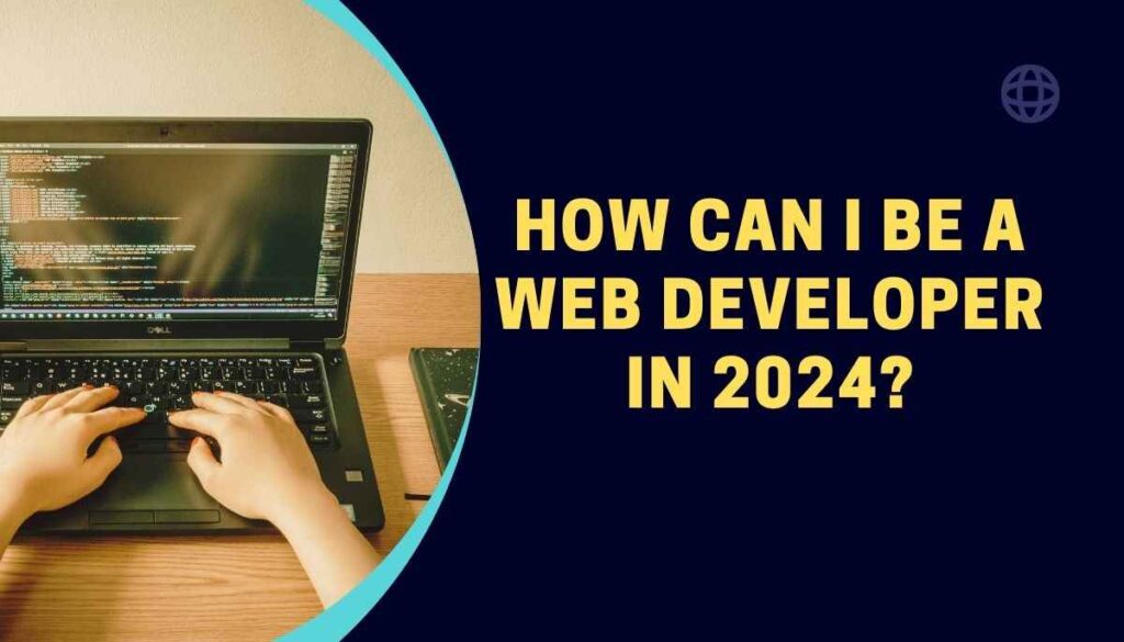 How Can I Be A Web Developer