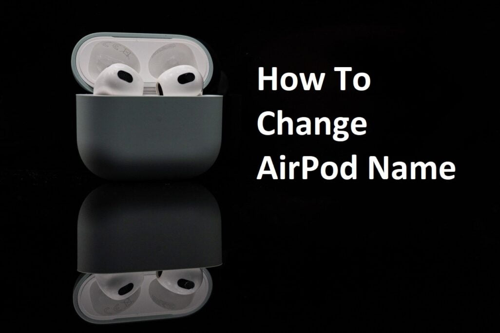 How to change AirPod name